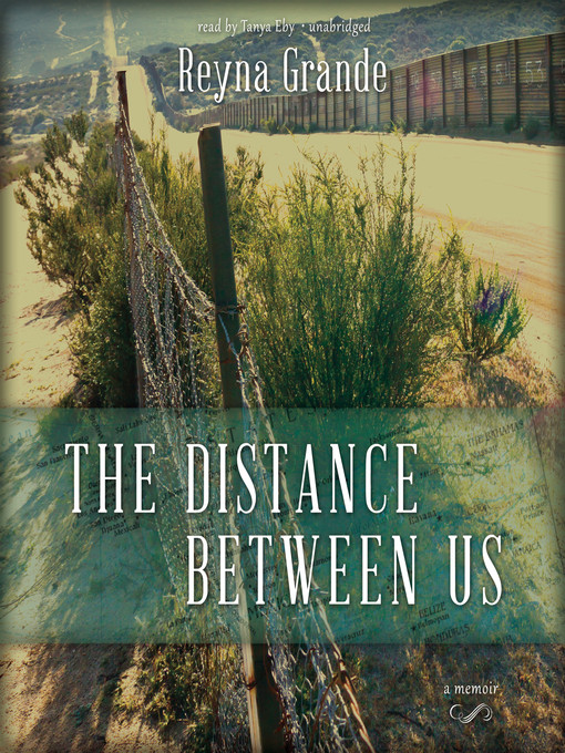 Title details for The Distance Between Us by Reyna Grande - Available